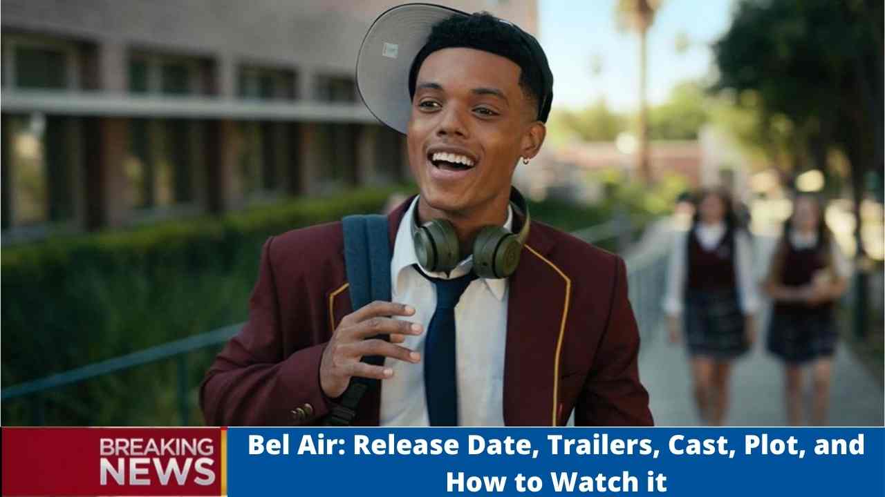 Bel Air: Release Date, Trailers, Cast, Plot, and How to Watch it
