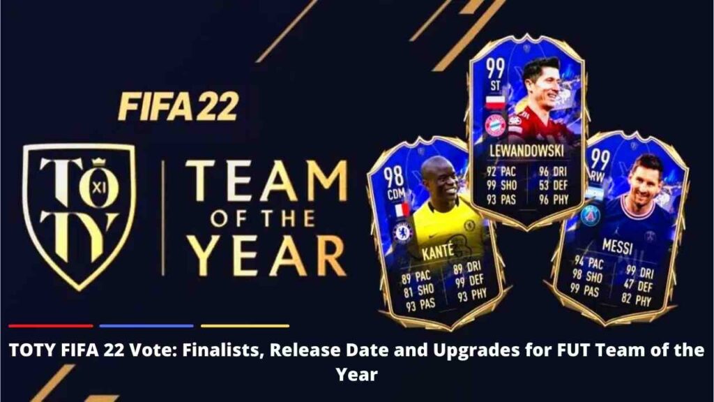 TOTY FIFA 22 Vote: Finalists, Release Date and Upgrades for FUT Team of the Year