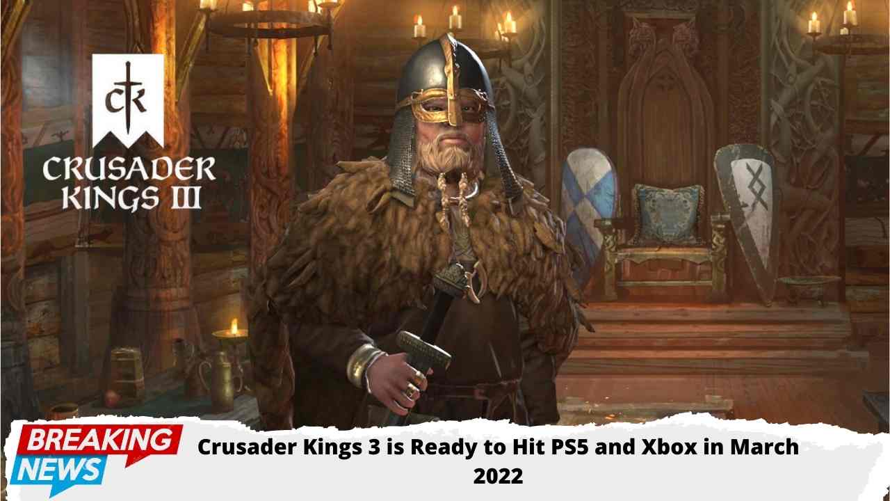 Crusader Kings 3 is Ready to Hit PS5 and Xbox in March 2022