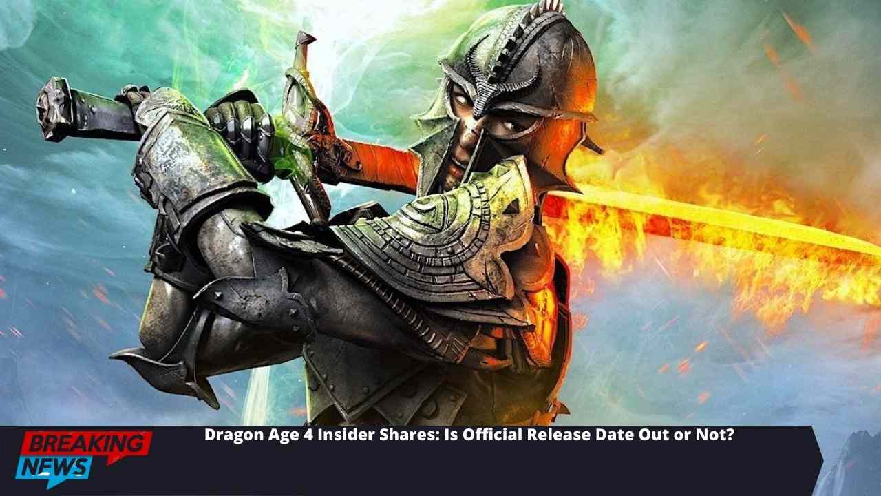 Dragon Age 4 Insider Shares: Is Official Release Date Out or Not?