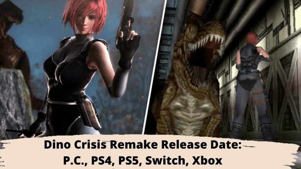 Dino Crisis Remake Release Date: P.C., PS4, PS5, Switch, Xbox