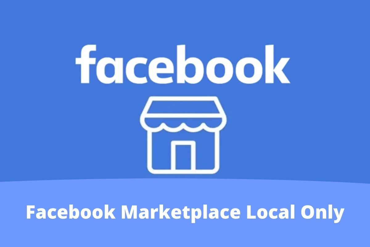 Facebook Marketplace Local Only