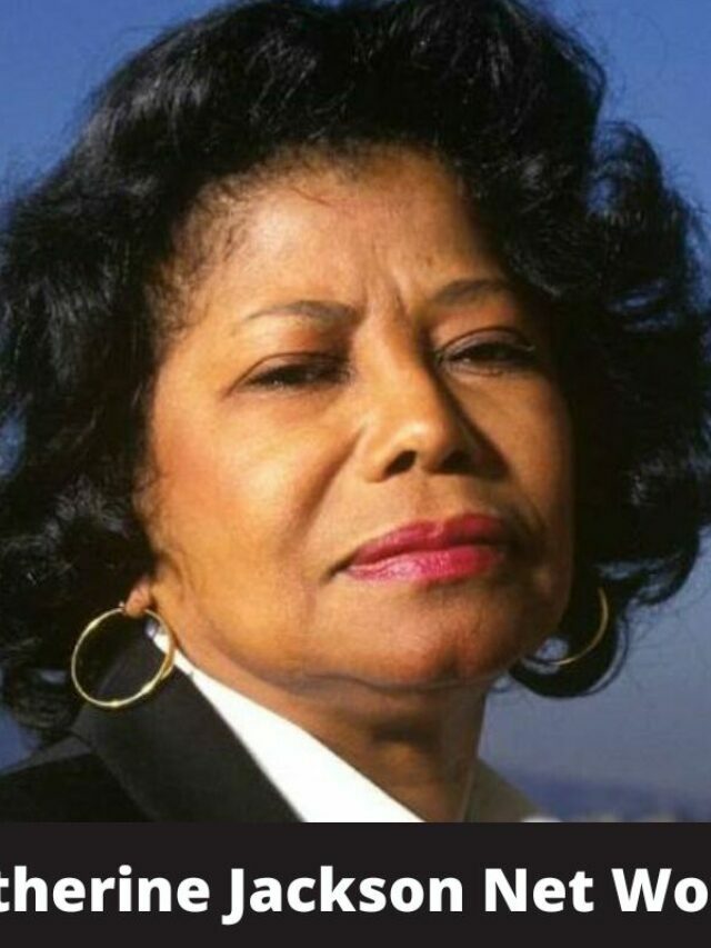 How Much Is Katherine Jackson Net Worth In 2022?