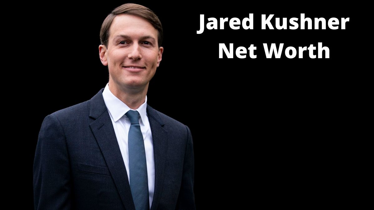 Jared Kushner Net Worth