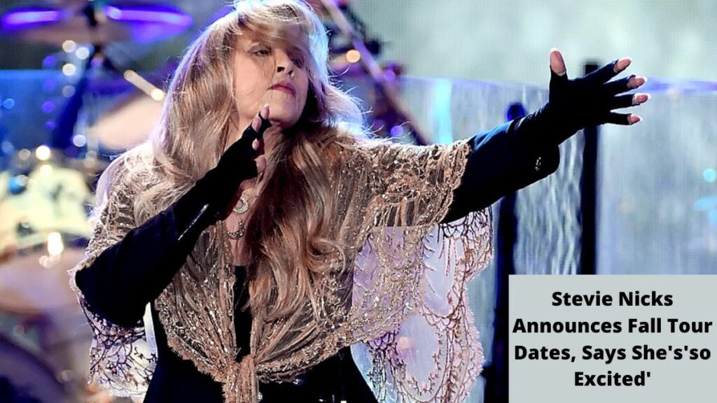 Stevie Nicks Announces Fall Tour Dates, Says She's'so Excited'