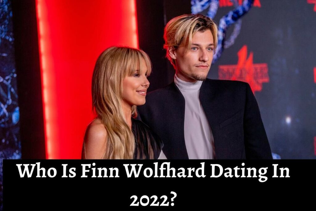 Who Is Finn Wolfhard Dating In 2022