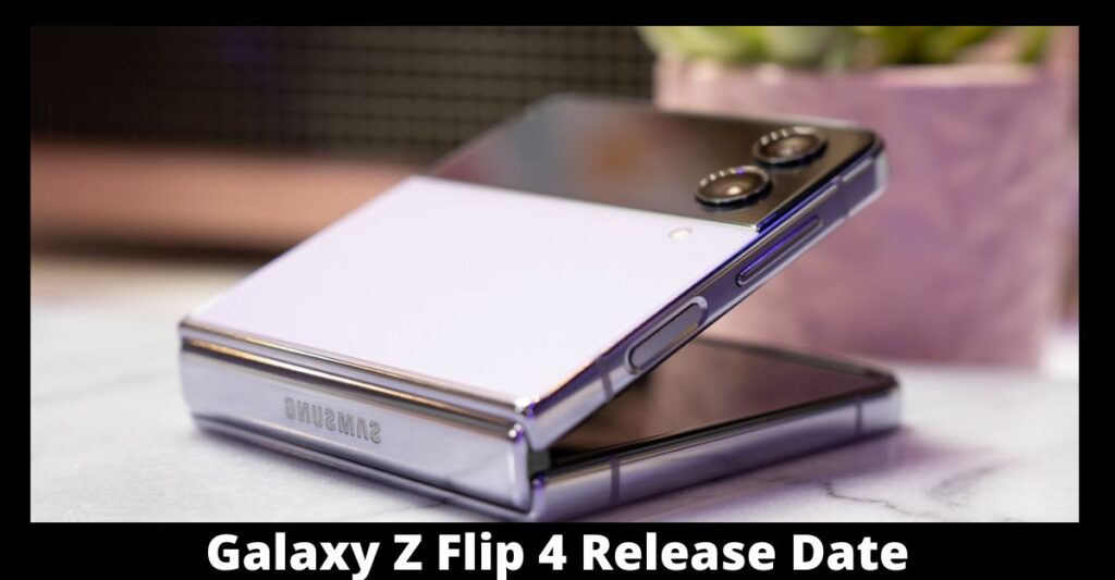 Galaxy Z Flip 4 Release Date Status