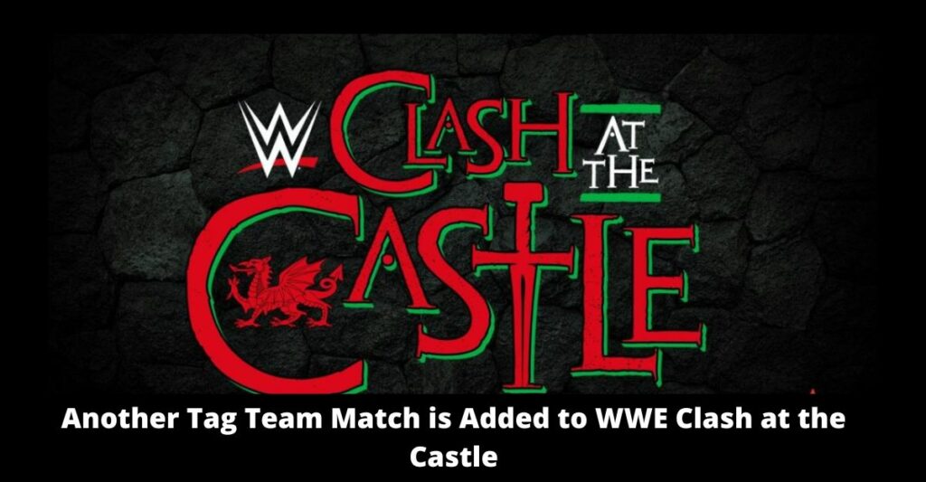 Another Tag Team Match is Added to WWE Clash at the Castle