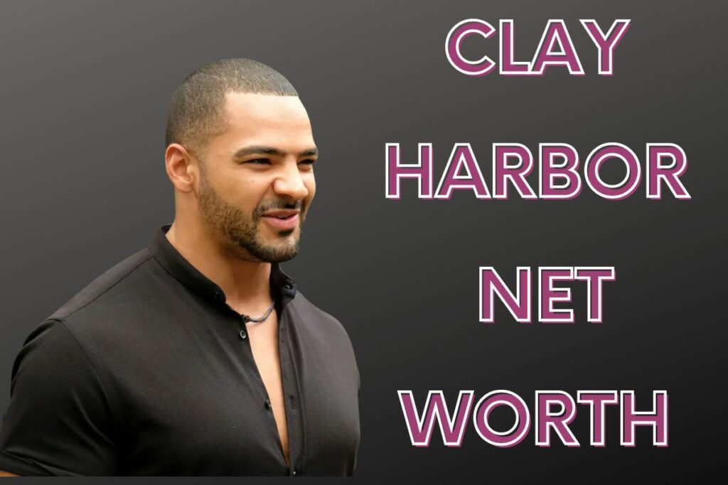 Clay Harbor Net Worth