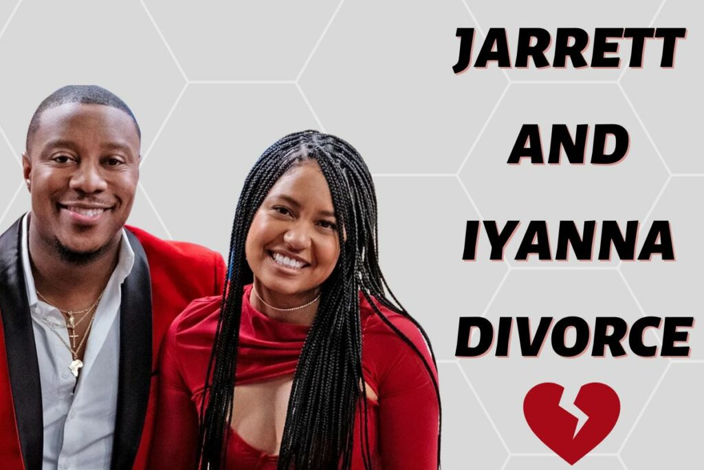 Jarrett And Iyanna Divorce