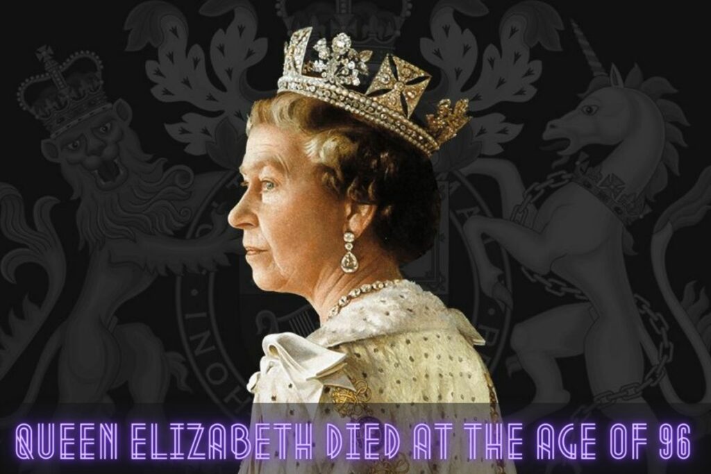 Queen Elizabeth Died At The Age Of 96