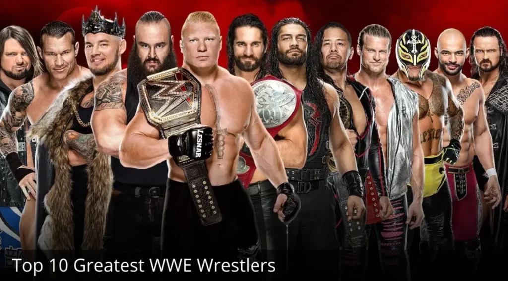 Top 10 Greatest WWE Wrestlers