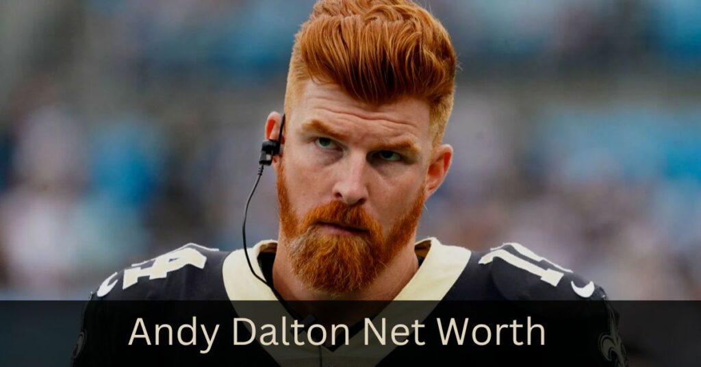 Andy Dalton Net Worth 1