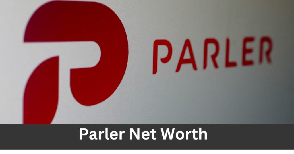 Parler Net Worth