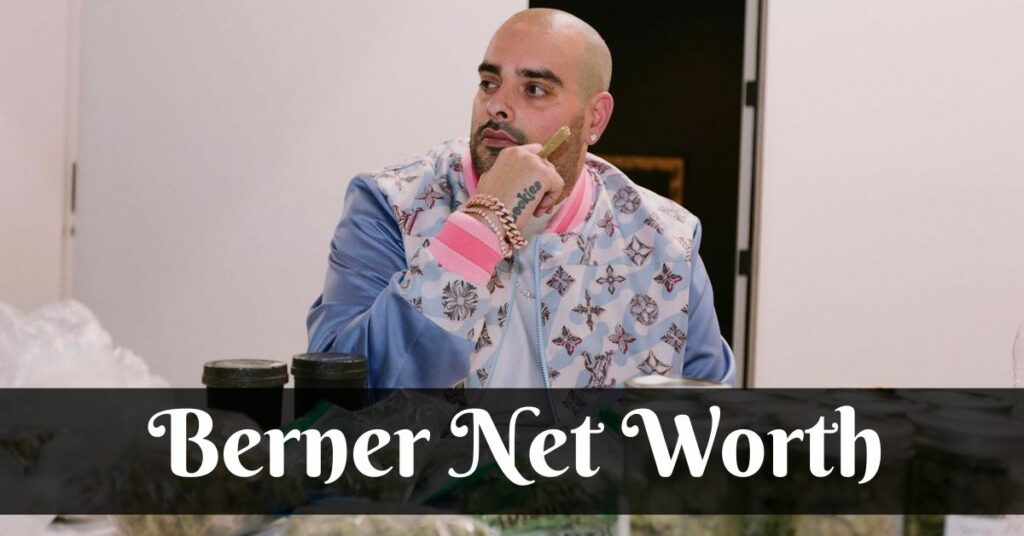 Berner Net Worth