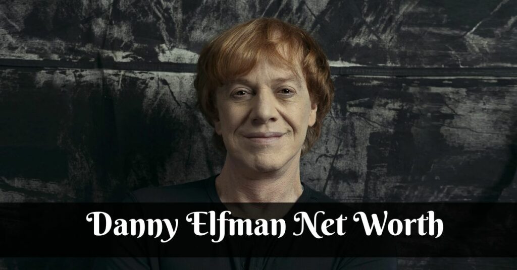 Danny Elfman Net Worth 2022 Know About His Early Life, Personal Life