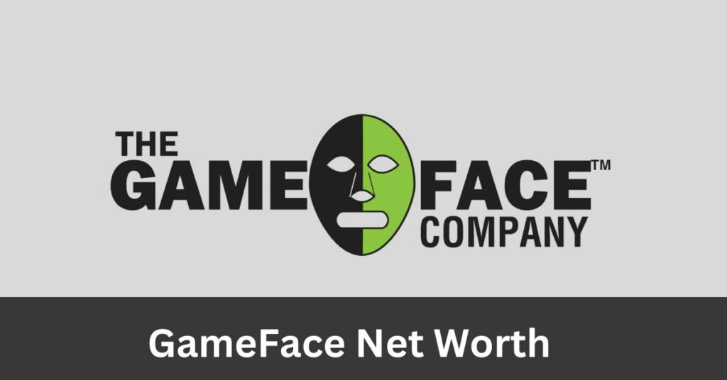 GameFace Net Worth
