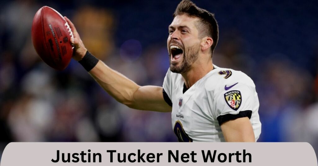 Justin Tucker Net Worth