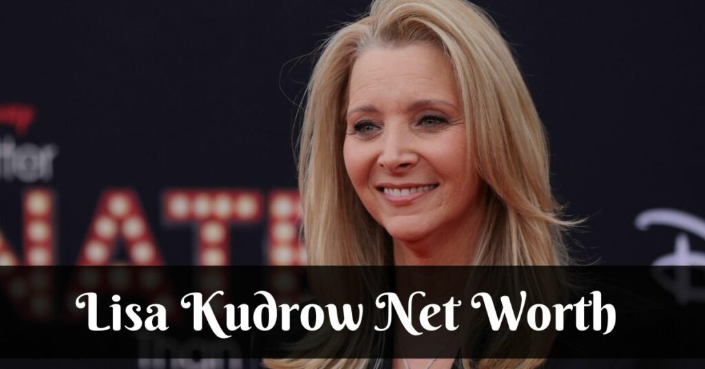 Lisa Kudrow Net Worth 1 1