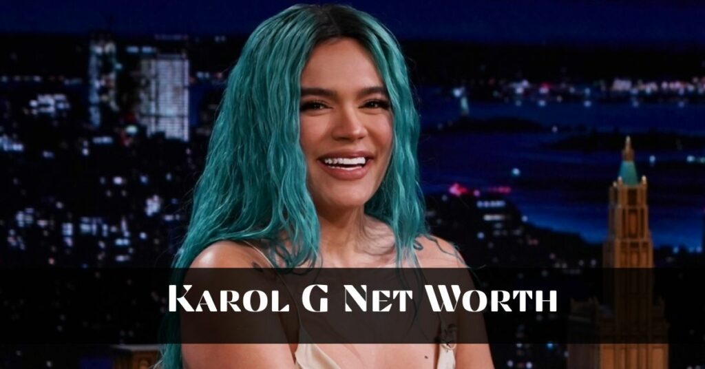 Karol G Net Worth