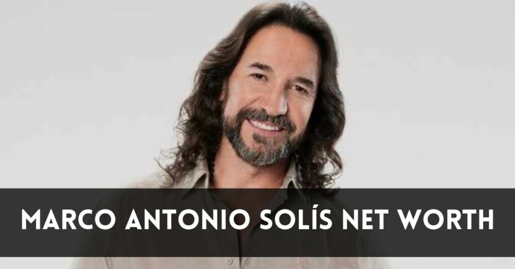 Marco Antonio Solís Net Worth