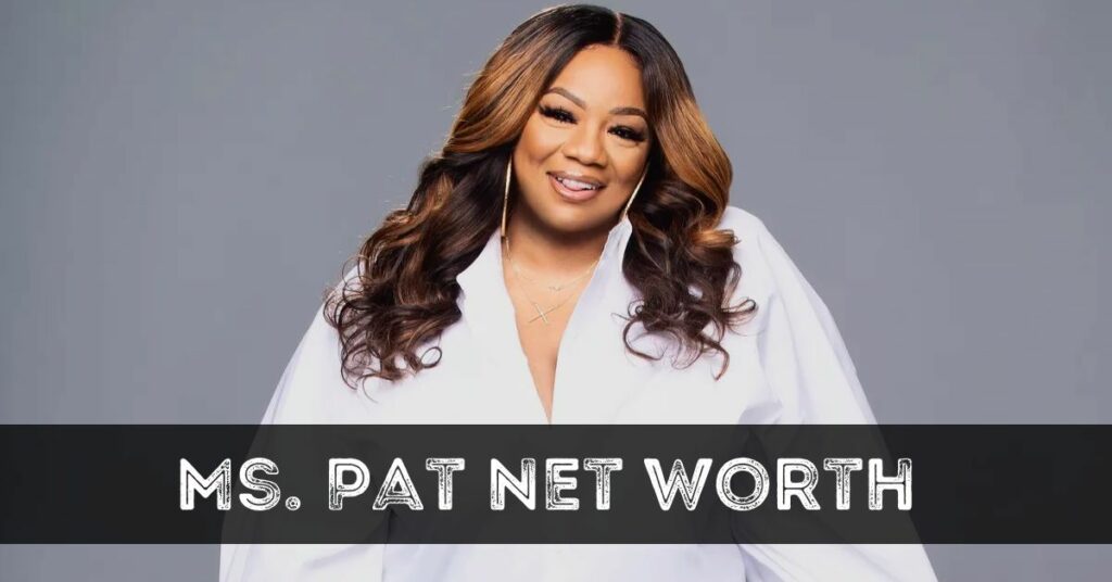 Ms. Pat Net Worth