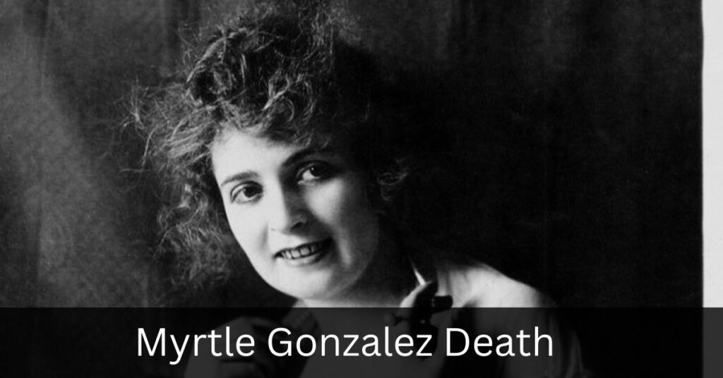 Myrtle Gonzalez Death