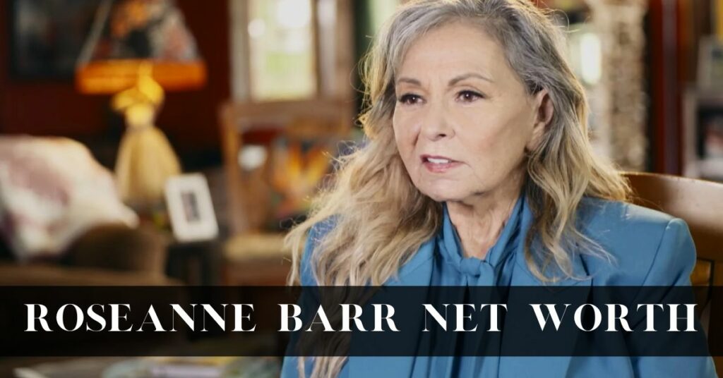 Roseanne Barr Net Worth