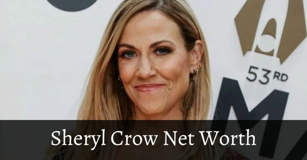 Sheryl Crow Net Worth