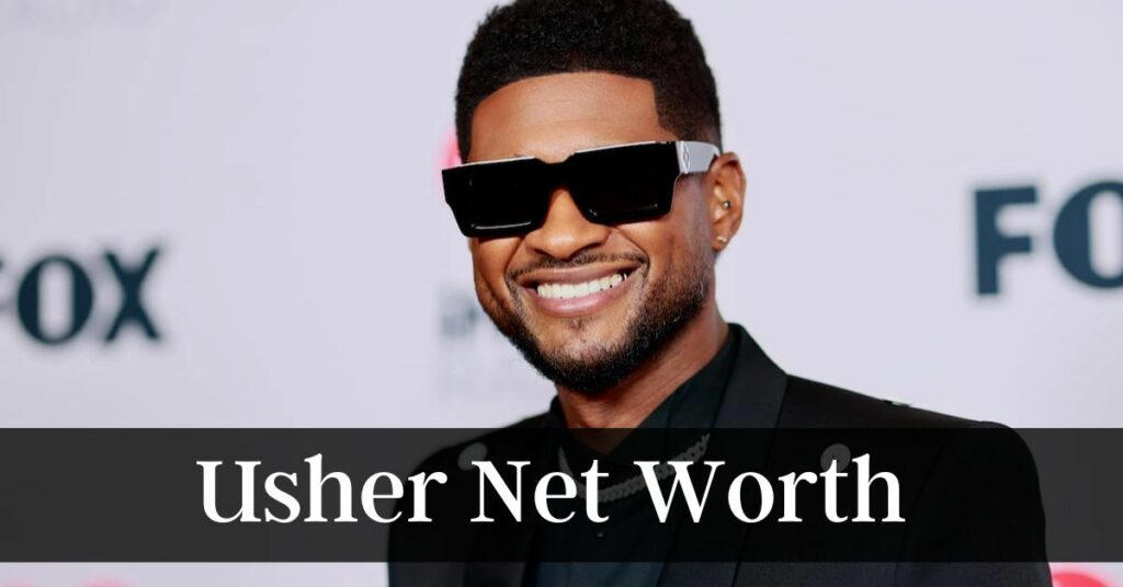 Usher Net Worth