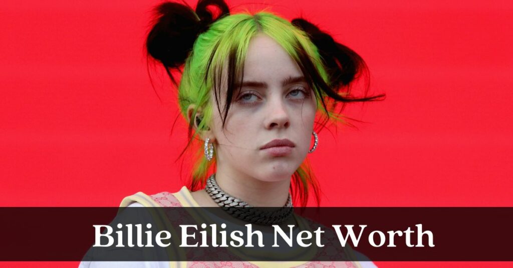 Billie Eilish Net Worth