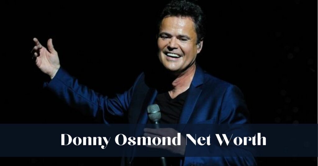 Donny Osmond Net Worth