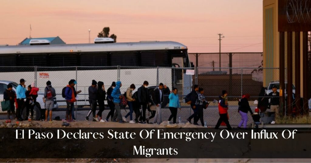 El Paso Declares State Of Emergency Over Influx Of Migrants