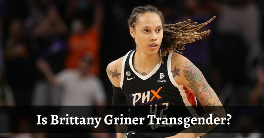 Is Brittany Griner Transgender