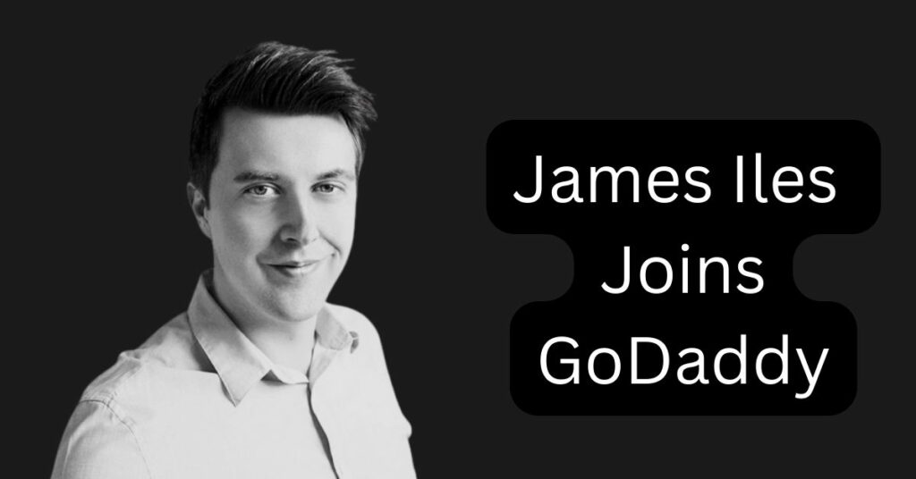 James Iles Joins GoDaddy