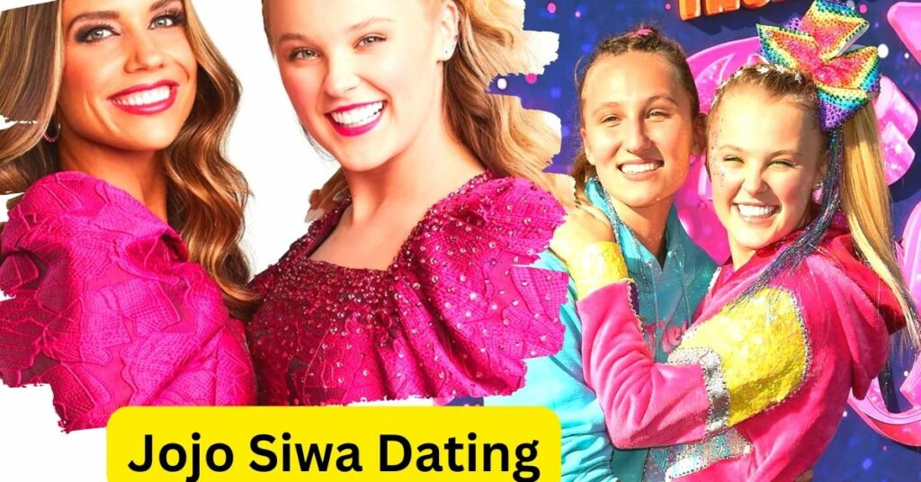 Who Is Jojo Siwa Dating