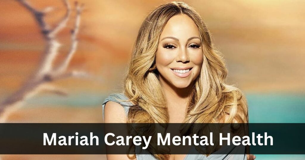Mariah Carey Mental Health