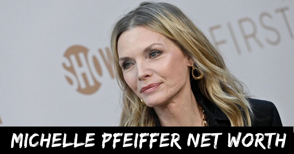 Michelle Pfeiffer Net Worth