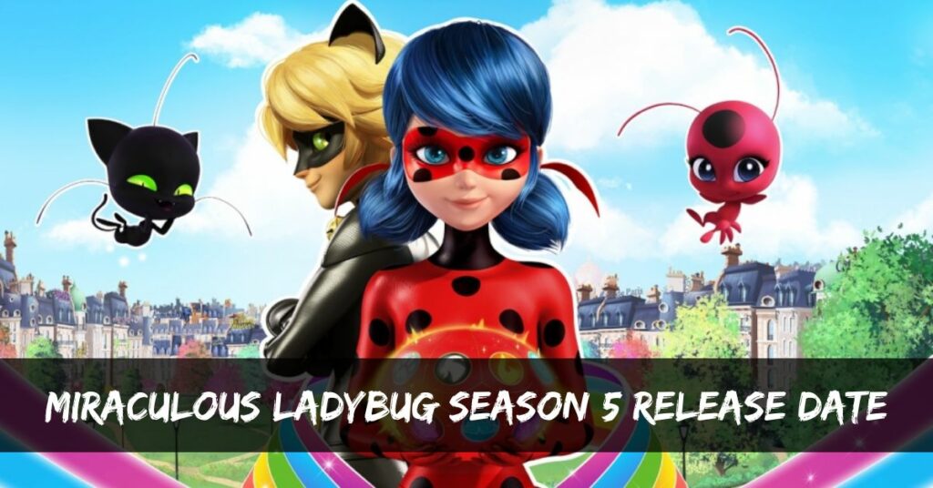 Miraculous Ladybug Season 5 Release Date