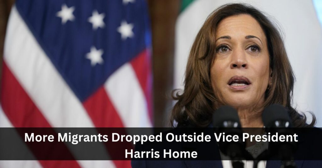 More Migrants Dropped Outside Vice President Harris Home