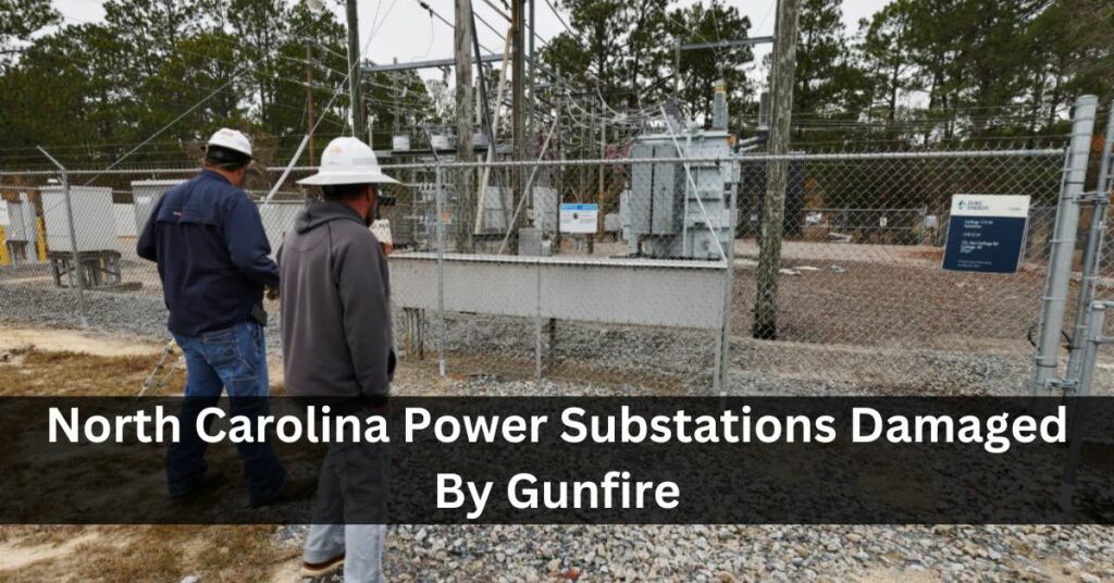 North Carolina Power Substations Damaged By Gunfire
