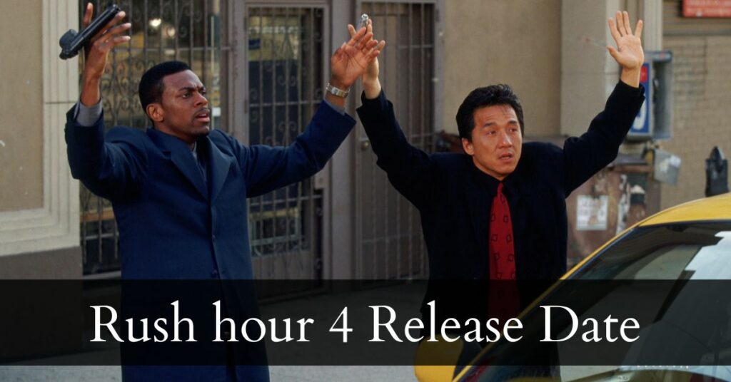 Rush hour 4 Release Date