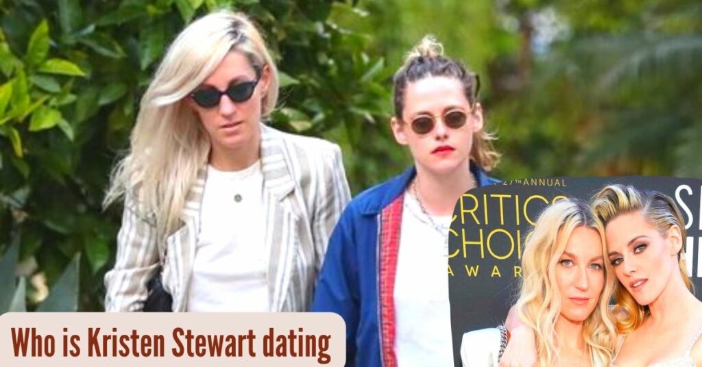 Who is Kristen Stewart dating