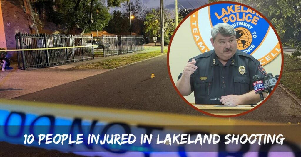 10 People Injured in Lakeland Shooting