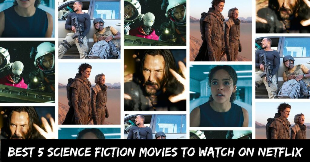 Best 5 Science Fiction Movies to Watch on Netflix