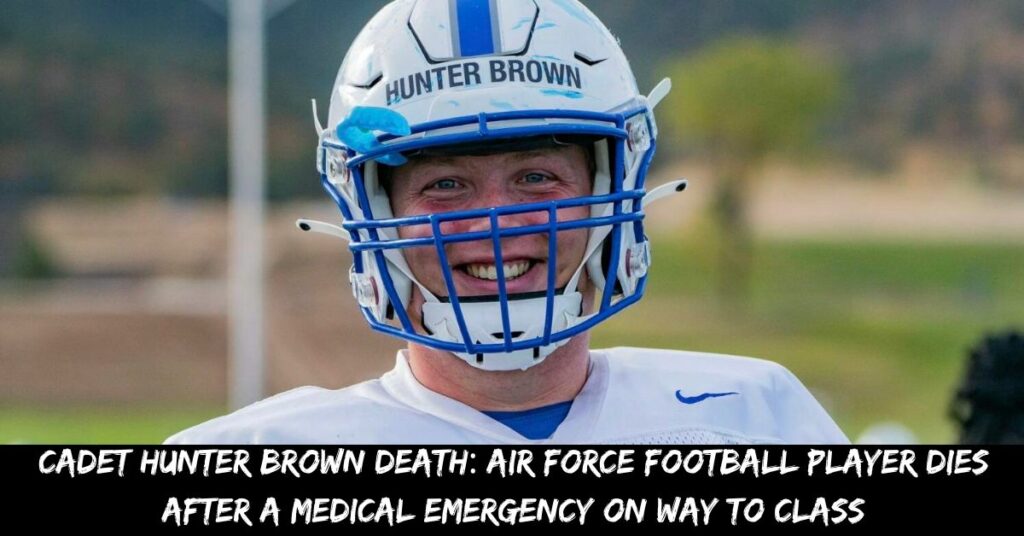 Cadet Hunter Brown Death Air Force Football Player Dies After a Medical Emergency on Way to Class