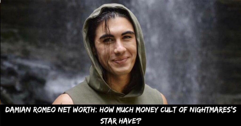 Damian Romeo Net Worth How Much Money Cult of Nightmares's Star Have