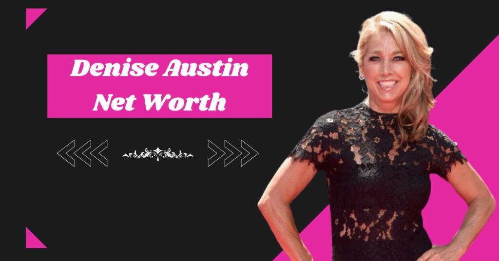 Denise Austin Net Worth