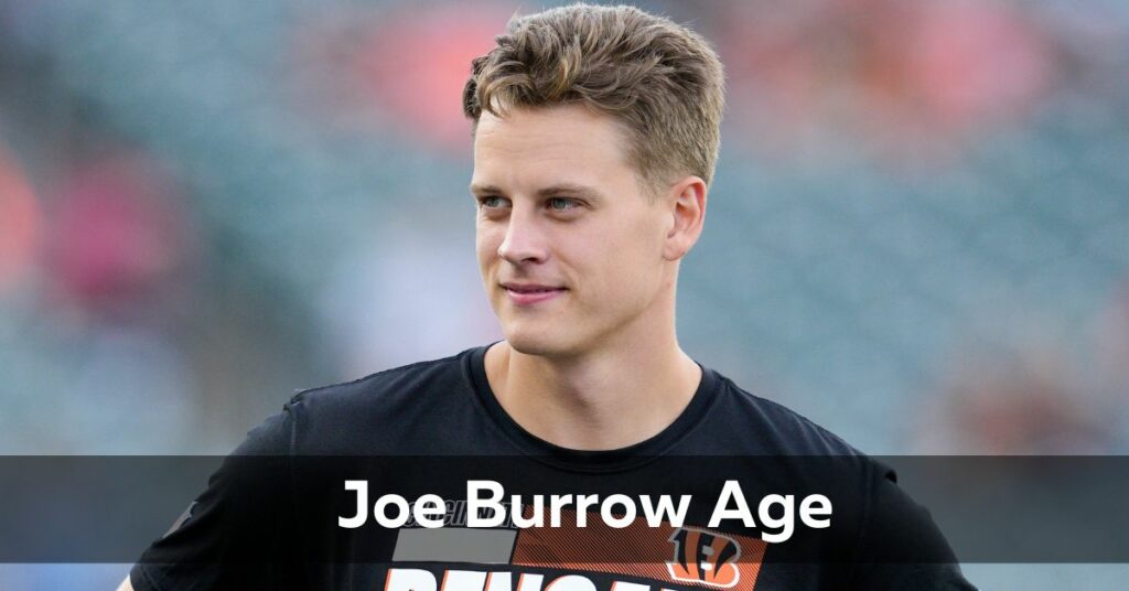 Joe Burrow Age