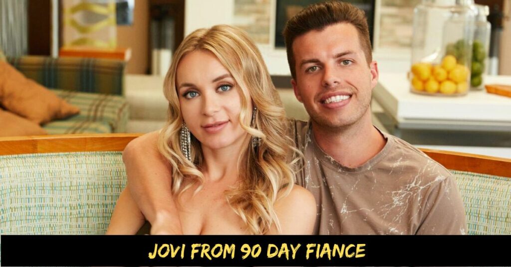 Jovi From 90 Day Fiance